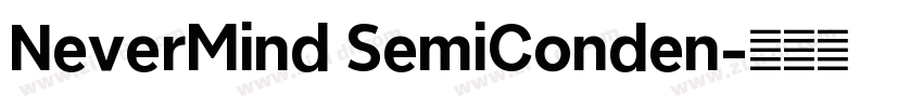 NeverMind SemiConden字体转换 NeverMind SemiConden字体转换